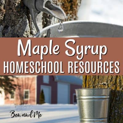 Maple Syrup Homeschool Resources