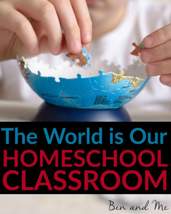 The World is Our Homeschool Classroom