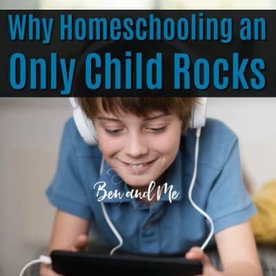 Why Homeschooling an Only Child Rocks!