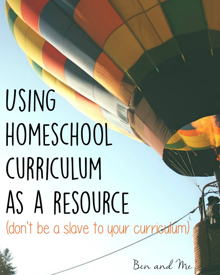 Using Homeschool Curriculum as a Resource (don't be a slave to your homeschool curriculum)