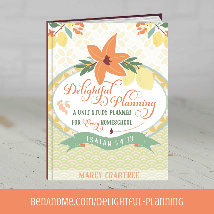 Delightful Planning A Unit Study Planner for Every Homeschool
