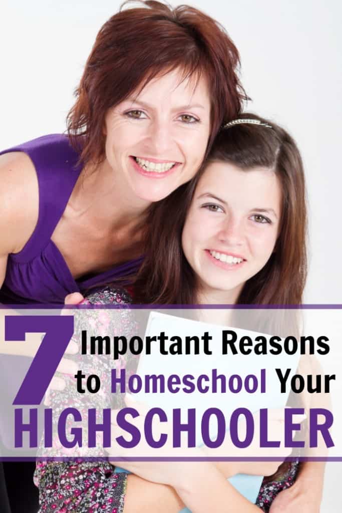7 Important Reasons to Homeschool Your Highschooler