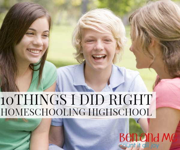 10 Things I Did Right Homeschooling High School