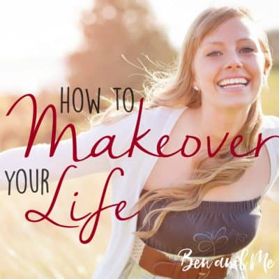 How to Makeover Your Life