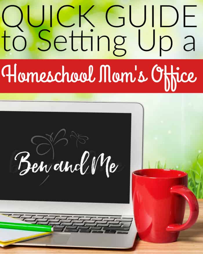 Quick Guide to Setting Up a Homeschool Mom's Office