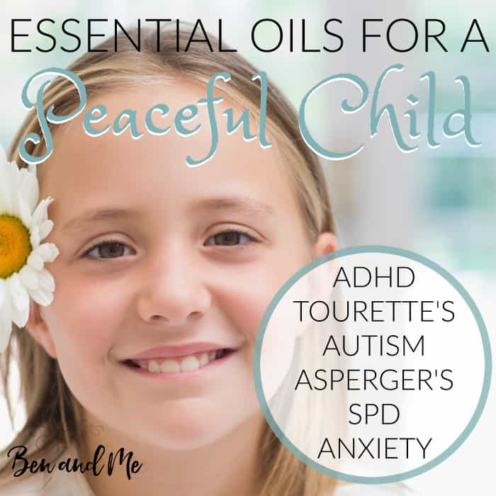Essential Oil Blend for a Peaceful Child Ben and Me