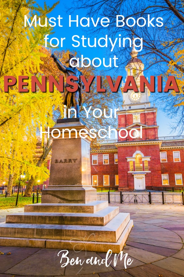 Pennsylvania Book Basket -- must read books for visiting or studying The Keystone State! Includes other ideas and resources for a Pennsylvania unit study! #homeschool #traveltheUSA #Pennsylvaniaunitstudy #unitstudies #homeschoolgeography