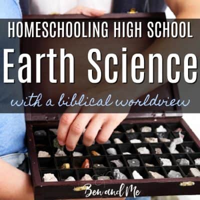 Homeschooling High School Earth Science with a Biblical Worldview