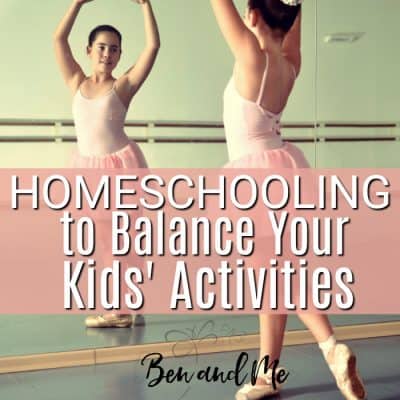 Homeschooling to Balance Your Kids’ Activities
