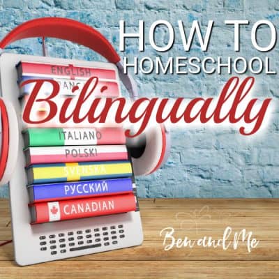 How to Homeschool Bilingually