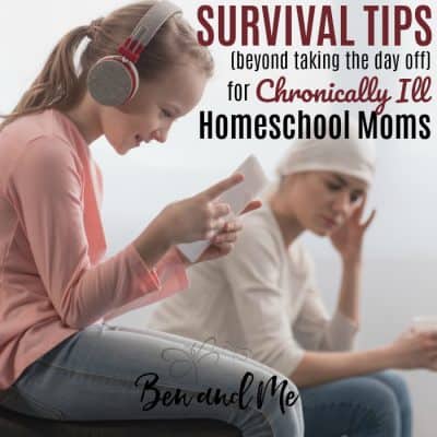 Survival Tips (Beyond Taking the Day Off) for Chronically Ill Homeschool Moms