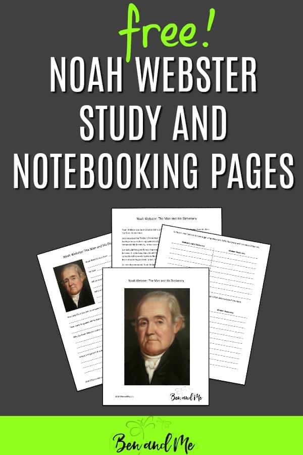 Teach your homeschool middle school and high school students about Noah Webster and his contribution to American history with this study and free printables notebooking pages. Includes book basket and web activities for dictionary skills and other activities. #homeschool #homeschooling #dictionaryskills #dictionaryday #nationaldictionaryday #noahwebster #unitstudy #unitstudies #printables #freeprintables