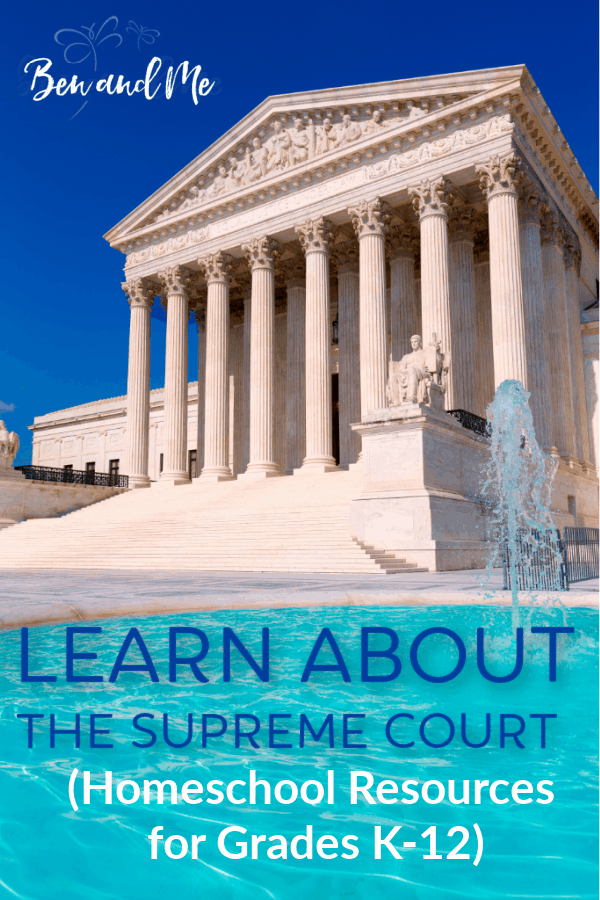 Use these homeschool resources for grades K-12 to teach your children about the function and history of the U.S. Supreme Court. #homeschool #unitstudies #supremecourt