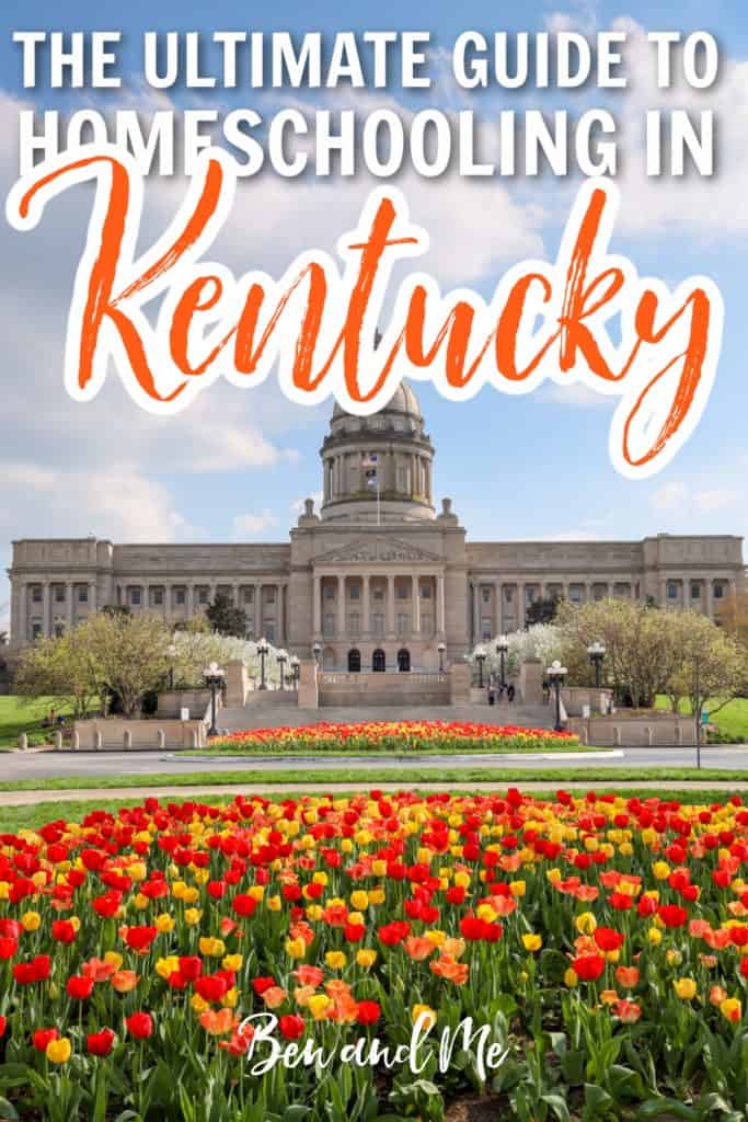 The Ultimate Guide to Homeschooling in Kentucky Ben and Me