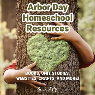 Arbor Day Homeschool Resources